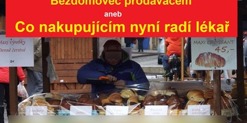 "Bezdomovec prodavačem" aneb Co nyní nakupujícím radí lékař