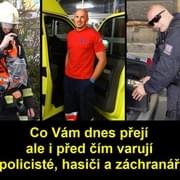 Co vám dnes přejí a před čím varují policisté, hasiči a záchranáři?