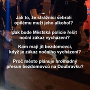Odebírání alkoholu, bezdomovci, zákaz vycházení a panika na Doubravce