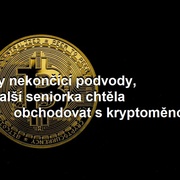 Další seniorka chtěla obchodovat s kryptoměnou