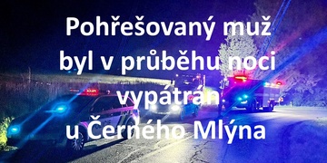 Pohřešovaný muž byl v průběhu noci vypátrán u Černého Mlýna